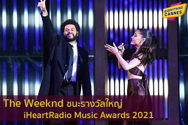 The Weeknd ชนะรางวัลใหญ่ iHeartRadio Music Awards 2021 ข่าวบันเทิง แฟชั่น ไอที